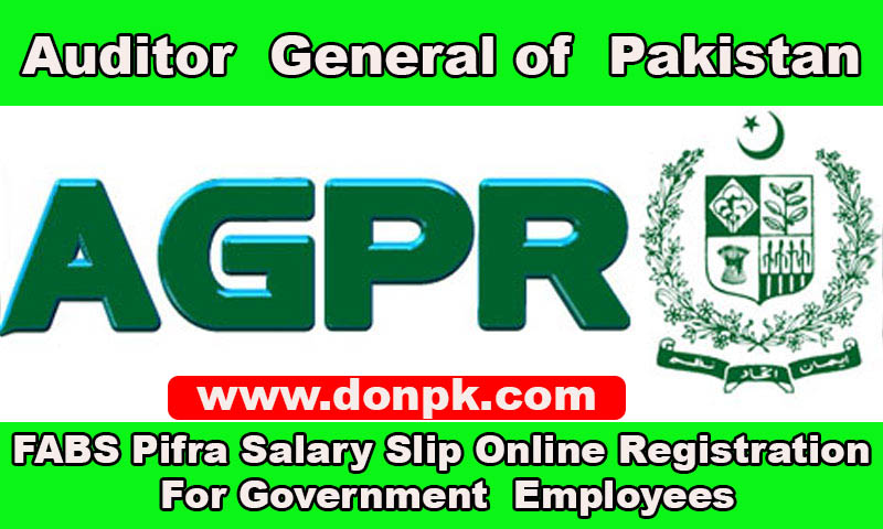 FABS PIFRA Salary Slip Registration Auditor General of Pakistan