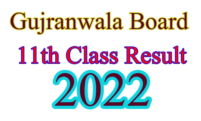 Bise Gujranwala Board 11th class result 2022 by roll no