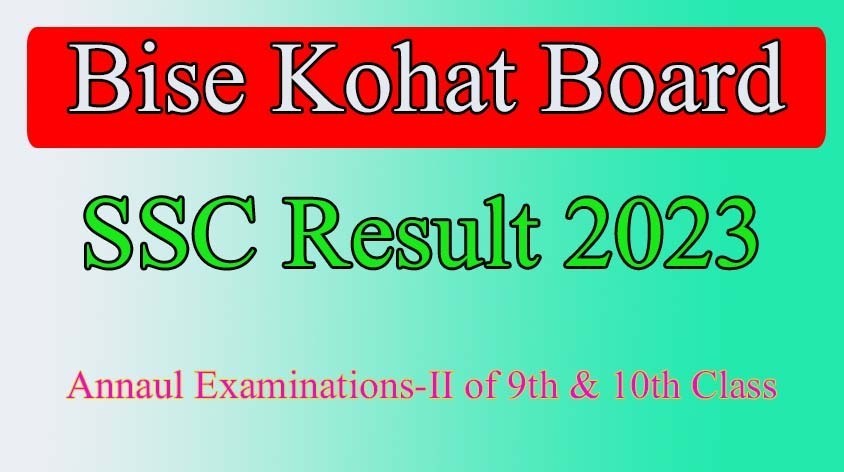 Bise Kohat Board SSC 9th, 10th Class Annual Examinations-II Result 2023