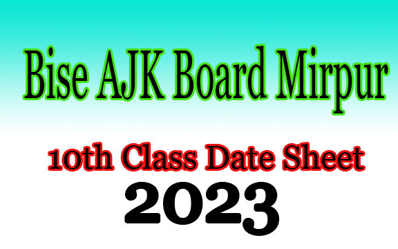 Date Sheet of 10th Class 2023 AJK Mirpur Board Download