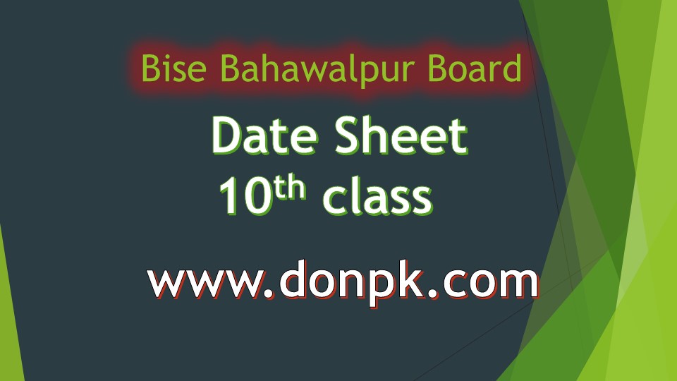 Bise Bahawalpur Board date Sheet 10 Class.