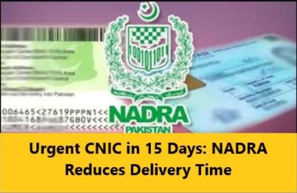 Speedy NADRA Service: Get Your CNIC in Just 15 Days